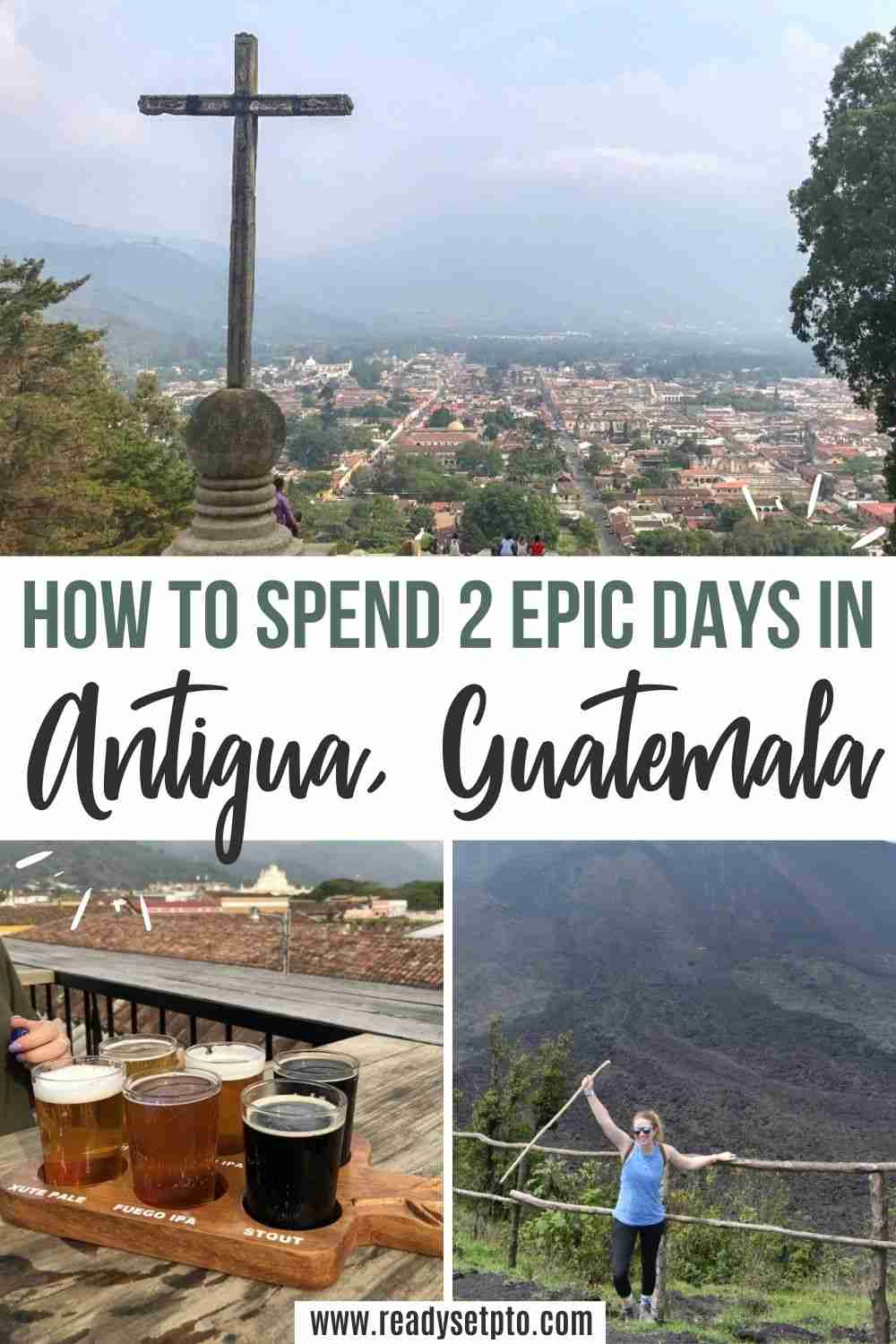 How to Spend 2 Epic Days in Antigua, Guatemala pinterest cover
