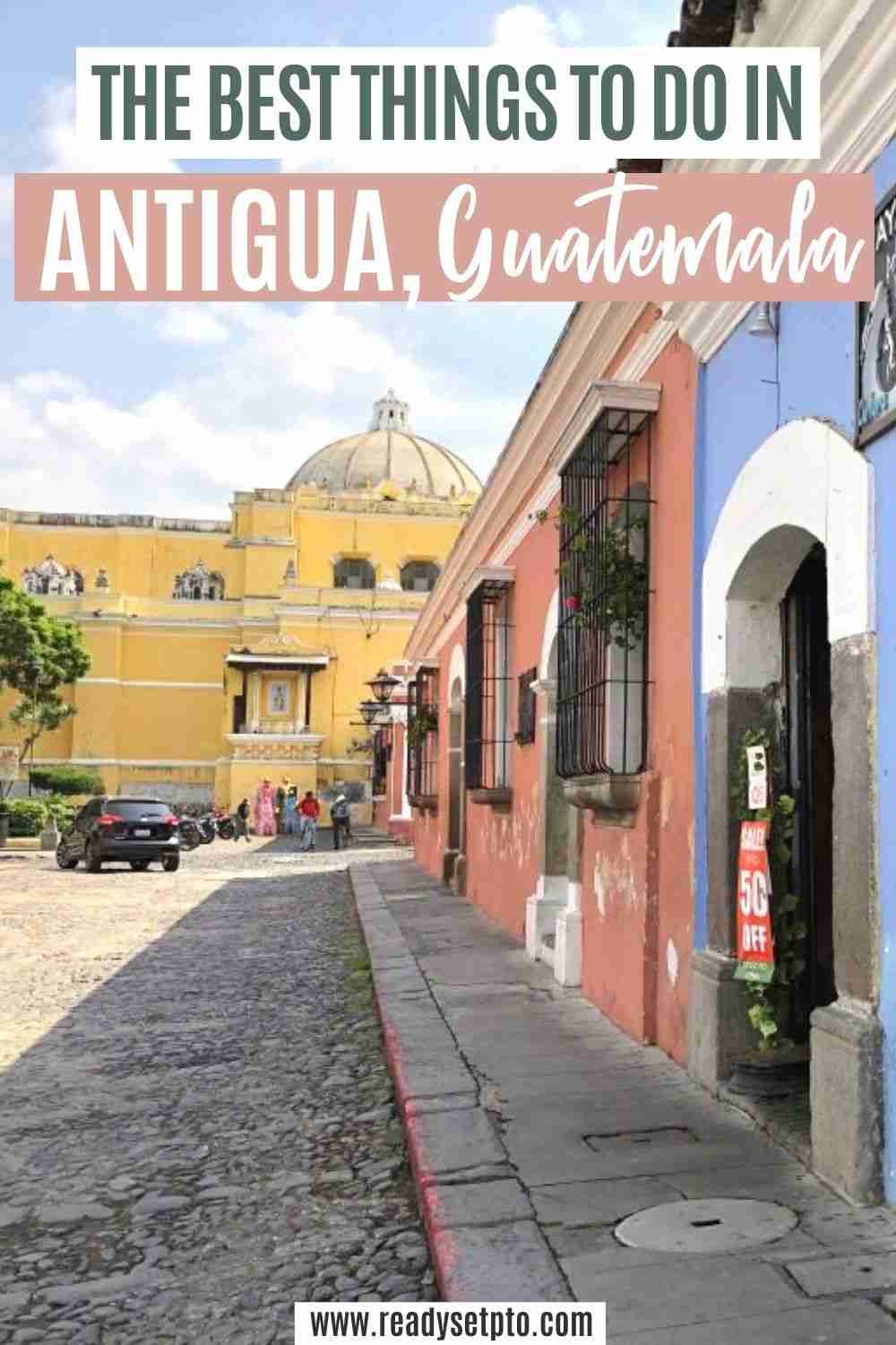 The Best Things To Do in Antigua, Guatemala pinterest cover