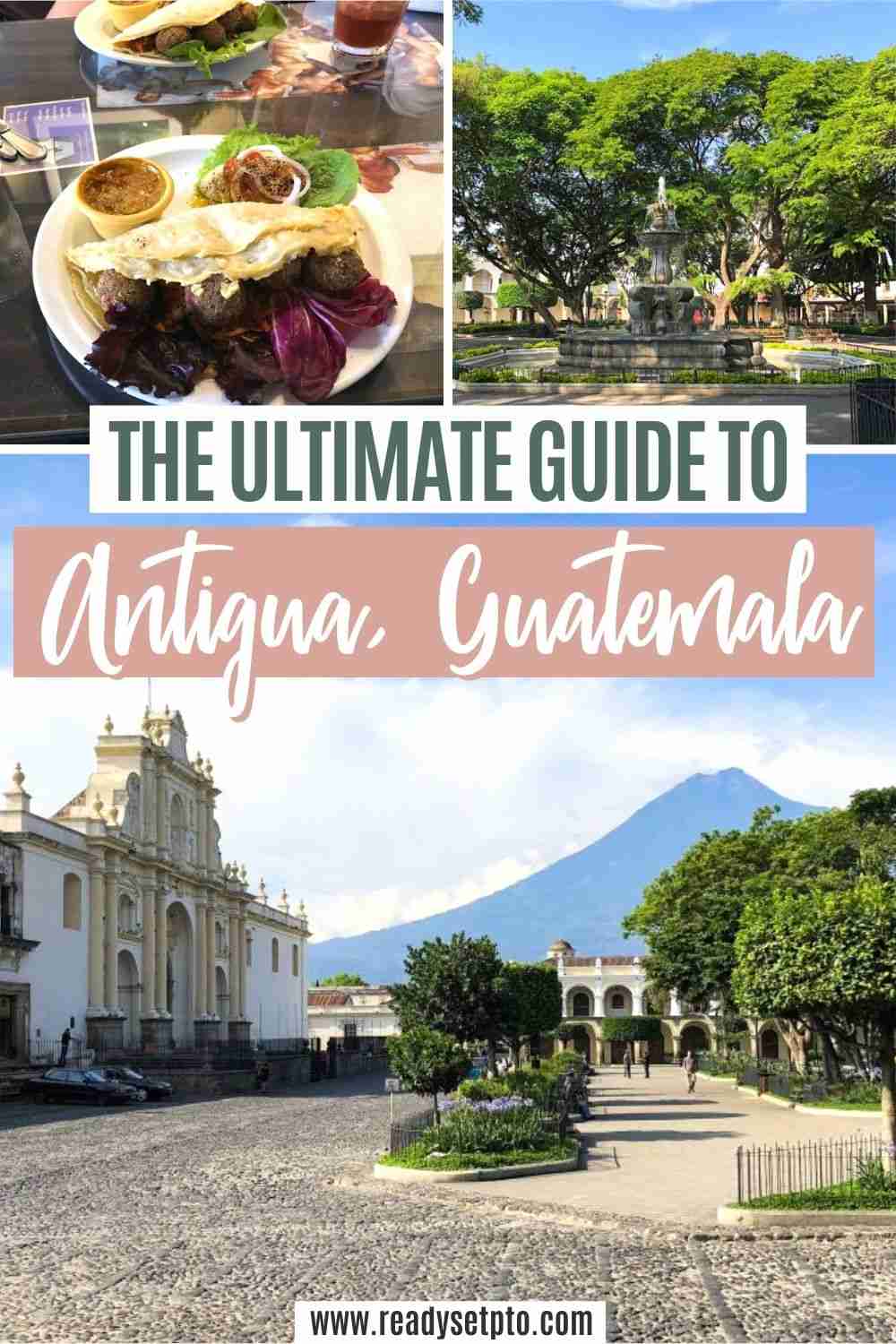 The Ultimate Guide to Antigua, Guatemala pinterest cover.
